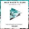 Wonderful Life (The Distance, Igi Remix) - Max Oazo&Cami