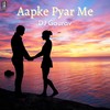 ApKe Pyar Me (Hip Hop Mix) - DJ Gaurav