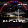 Don't Want It (feat. Stevo, Joel Del Rosario & Tha Street Jazz Cartel) - Mark Mixx&StevO&Joel Del Rosario&Tha Street Jazz Cartel