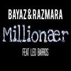 Millionær - Bayaz&Razmara&Leo Barros