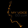 My Voice - DJ Lux