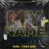 My Name (Explicit) - $Yamin Gang$&Dvgma