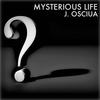 Mysterious Life (Original Mix) - J. Osciua