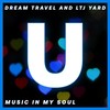 Music in My Soul (Original Mix) - Dream Travel&Ltj Yard