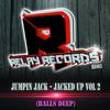 Jacked Up Vol 2 (Balls Deep) (Original Mix) - Jumpin Jack