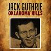 Oklahoma Hills - Jack Guthrie