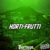 Horti-Frutti (Explicit) - Silva MC&DJ Dozabri&DJ DEIVÃO