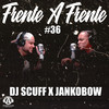 Frente A Frente #36 (Explicit) - Jankobow&DJ Scuff