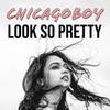 Look so Pretty - Chicagoboy&Bekim Bytyqi