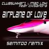 Airplane of Love (Semitoo Remix Radio Cut) - ClubSukkerz&Mad Loki&Chisandra