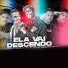 Ela Vai Descendo (Explicit) - MC Ricardinho&China Na Voz&Eo Vito&Eo Pedrinho&MC GW