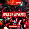 BAILE DA ESPERANTI (Explicit) - DJ AMANDA ZO&DJ Paulo Magrão