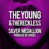 The Young & the Reckless(feat. Silver Medallion) - Spadez&Silver Medallion