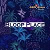 Bloop Place - Luskaka