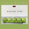 Wasted Time (Extended Mix) - Chris Davids