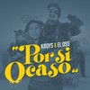 Por Si Ocaso(feat. DJ Ropo) - Kroys&El Oss&DJ Ropo