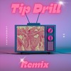 Tip Drill (Remix|Explicit) - CurtDaGreat&3K