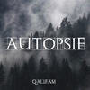 Autopsie (Explicit) - Qalifam