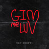 Gimme Luv (Explicit) - Hey Choppi