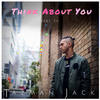 Think About You (Explicit) - Tazman Jack&Ty