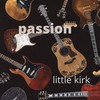 Passion - Little Kirk