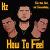 How to feel(feat. kieh, Crossroadbaby & Havi) (Explicit) - Kieh&crossroadbaby&Havi&KZ