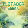 Arriba (Oliver Flöte Edit) - Flotador