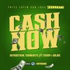 Cash Now (Explicit) - Dafrostman&Young Nito&Trump&Goldie|