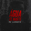 Água De Marte (Explicit) - MC Kanhoto