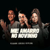 Me Amarro no Novinho(feat. Mc Carol) - Mc Guilherme&Lucas do VG