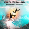 CRAZY FOR FALLING(feat. Isaiah Brown) - Arius&MY BAD&Isaiah Brown