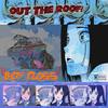 Out The Roof! - BOY FLOSS