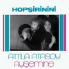 Hopşirinini (Enstümantal) - Attila Atasoy&Ayse Mine&Jacques Demarny&Enrico Macias&Onno Tunç