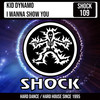 I Wanna Show You (Radio Edit) - Kid Dynamo