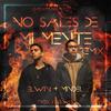 No Sales De Mi Mente (feat. Mindel) (Remix) - Elwin&Mindel