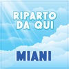 Riparto da qui - Miani