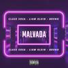 Malvada(feat. Liam Klein & Brvno) (Explicit) - Clase Sosa&Liam Klein&BRVNO