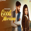 Good Morning - Masoom Sharma&Manisha Sharma