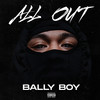 All Out (Explicit) - Bally Boy