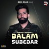 Balam Subedar - Gurmeet Bhadana&Monika Sharma