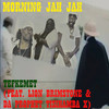 Morning Jah Jah - Tefkemet&Lion Brimstone&DA PROPHET TISHAMBA X