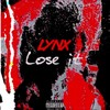 Lose it (Explicit) - Lynx