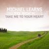 Take Me to Your Heart - Michael Learns To Rock
