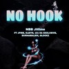 No Hook(feat. Jfire, Xleite, 101 Da Exclusive, BurnaMaleik & Glockz) (Explicit) - NBB J$lime&Jfire&Xleite&101 Da Exclusive&BurnaMaleik&GLOCKZ