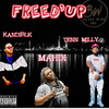 FREED'UP (Explicit) - Kandiblk&Tenn Milly&Mahdi