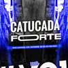 Catucada Forte (Explicit) - MC Lukinha&MC GW&Silva MC&Mc Datorre&DJ DEIVÃO