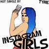 Instagram Girls - Tyme