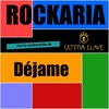 Déjame - ROCKARIA&Última Llave