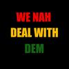 We Nah Deal with Dem - Sennid&Remoh&Sennid Simon