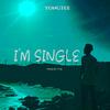 I'm Single - Yongtee